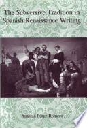 libro The Subversive Tradition In Spanish Renaissance Writing